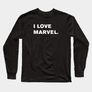 I Love Marvel. Long Sleeve T-Shirt